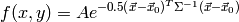 f(x, y) = A e^{-0.5 \left(\vec{x} - \vec{x}_{0}\right)^{T} \Sigma^{-1} \left(\vec{x} - \vec{x}_{0}\right)}