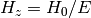 H_z = H_0 /
E