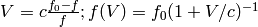 V = c \frac{f_0 - f}{f  }  ;  f(V) = f_0 ( 1 + V/c )^{-1}