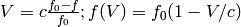 V = c \frac{f_0 - f}{f_0}  ;  f(V) = f_0 ( 1 - V/c )