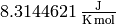 \mathrm{8.3144621\,\frac{J}{K\,mol}}